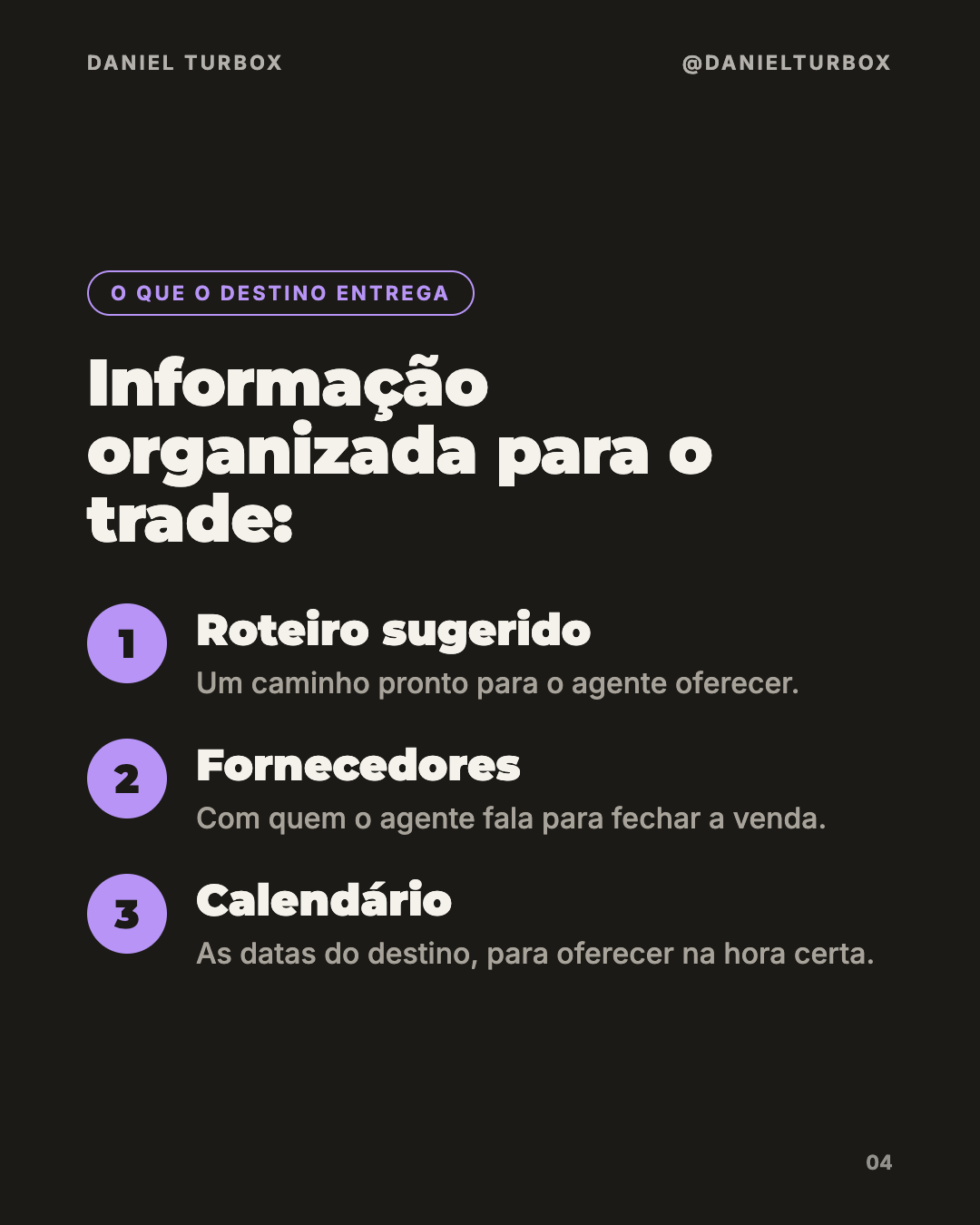 Informação organizada para o trade: roteiro sugerido, fornecedores e calendário