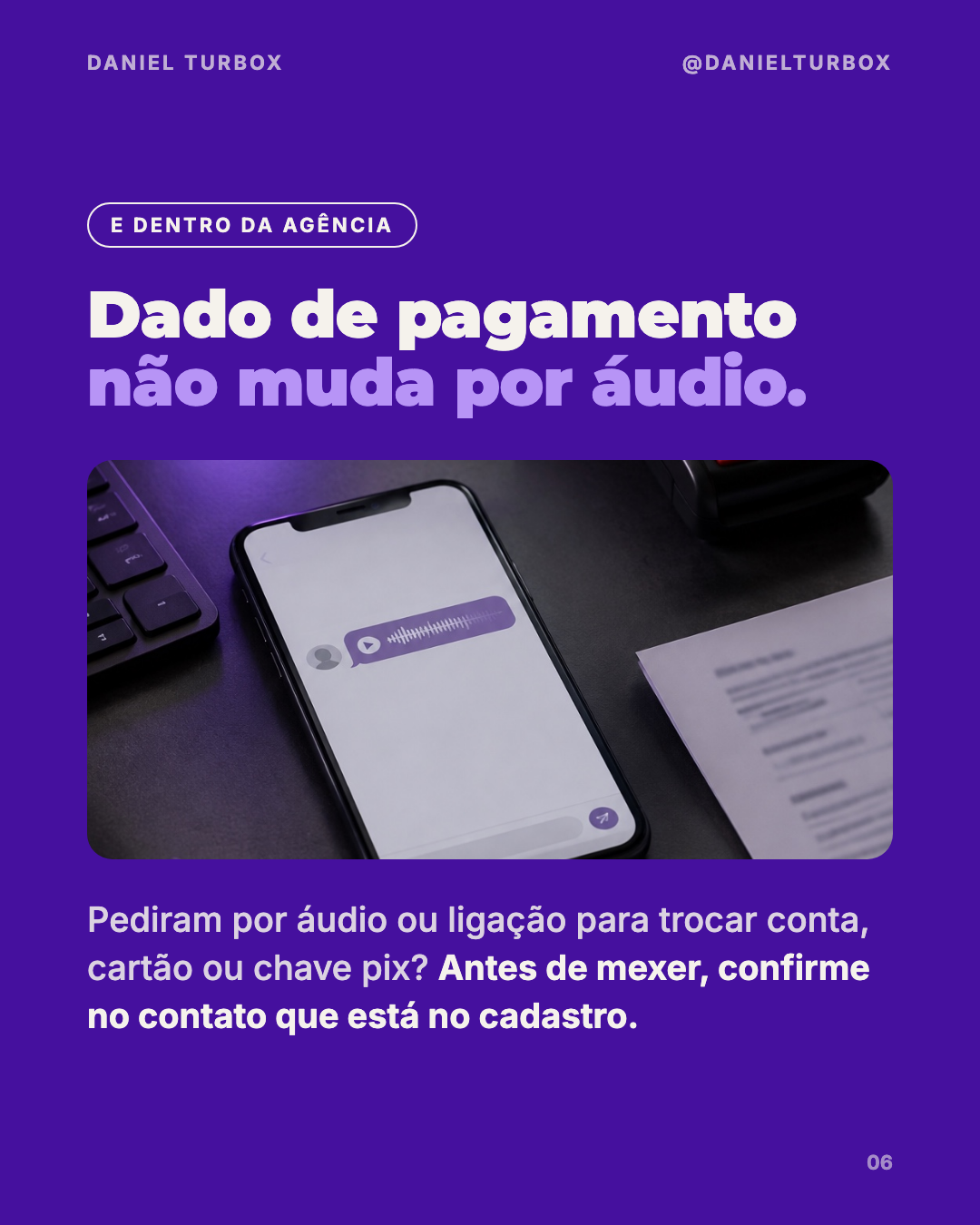 Slide com a regra da agência: dado de pagamento não muda por áudio, e a confirmação é feita no contato do cadastro
