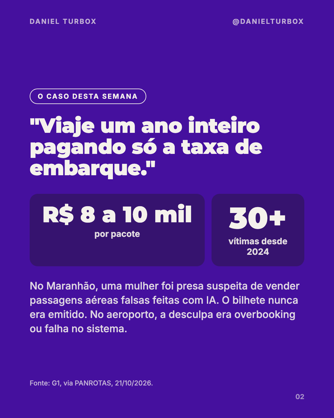 Slide do carrossel: a promessa de viajar um ano pagando só a taxa de embarque, de 8 a 10 mil reais por pacote, mais de 30 vítimas desde 2024