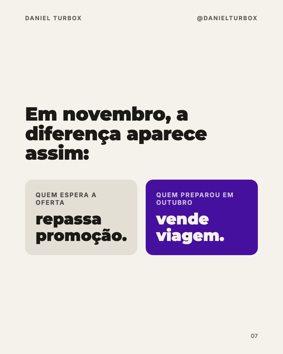Slide do carrossel de Daniel Turbox comparando a agência que espera a oferta da operadora e repassa promoção com a agência que preparou tudo em outubro e vende viagem