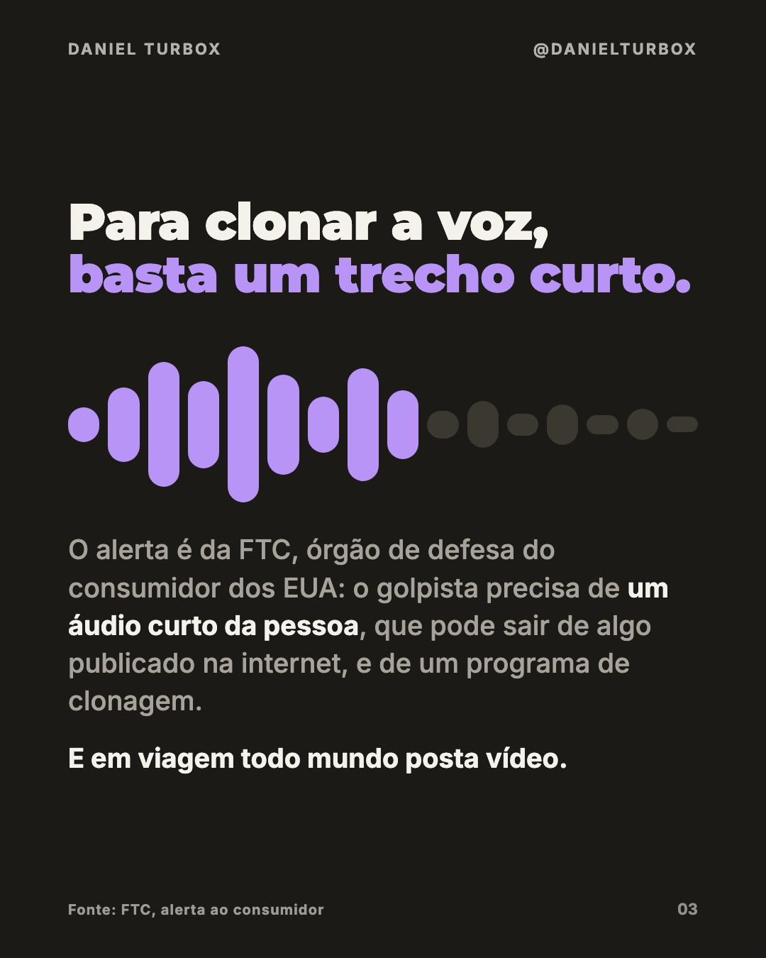 Slide com o alerta da FTC: para clonar a voz, basta um trecho curto de áudio da pessoa, que pode sair de algo publicado na internet