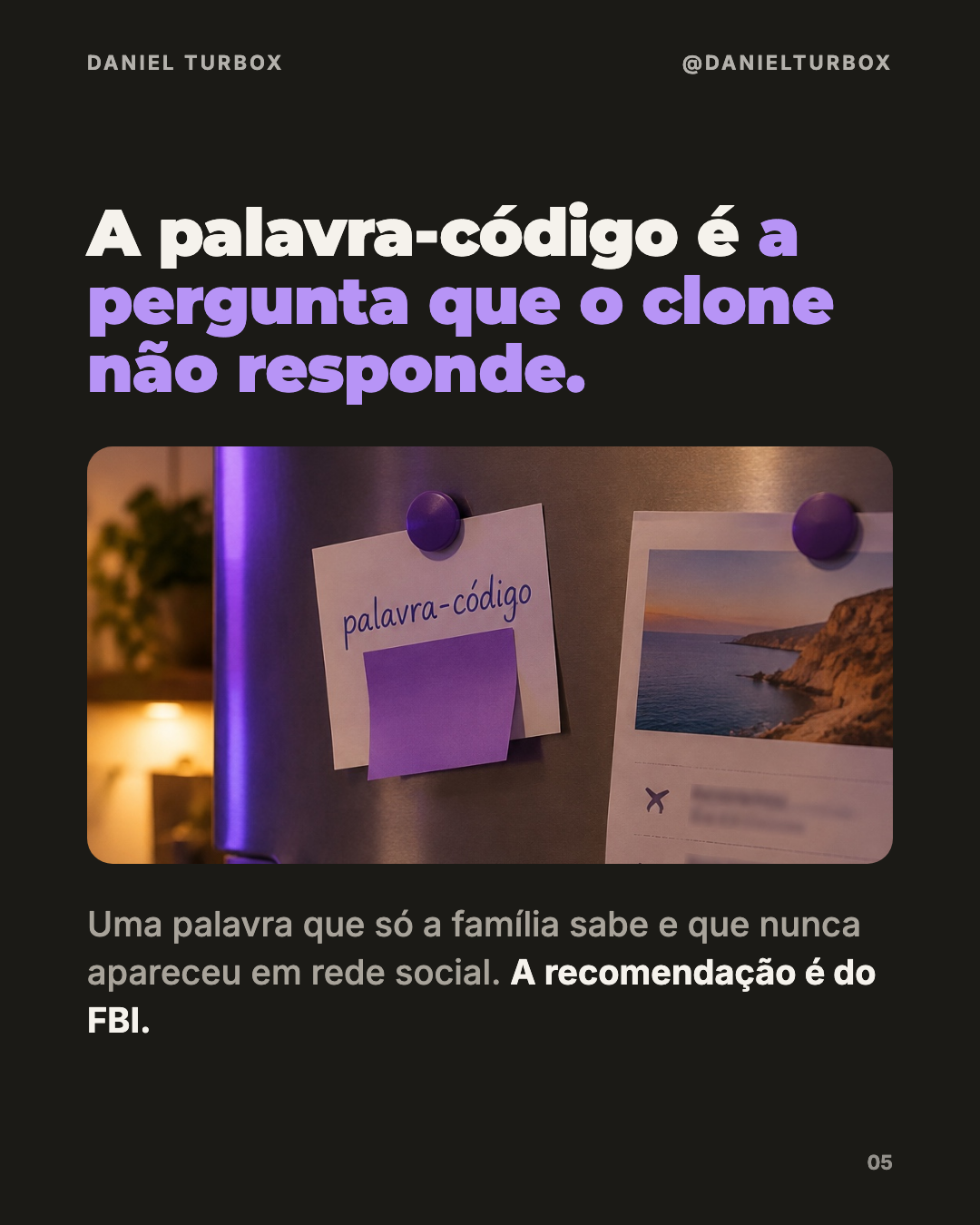 Slide com a palavra-código, a pergunta que o clone não responde, e um bilhete na geladeira com a palavra coberta por um adesivo roxo