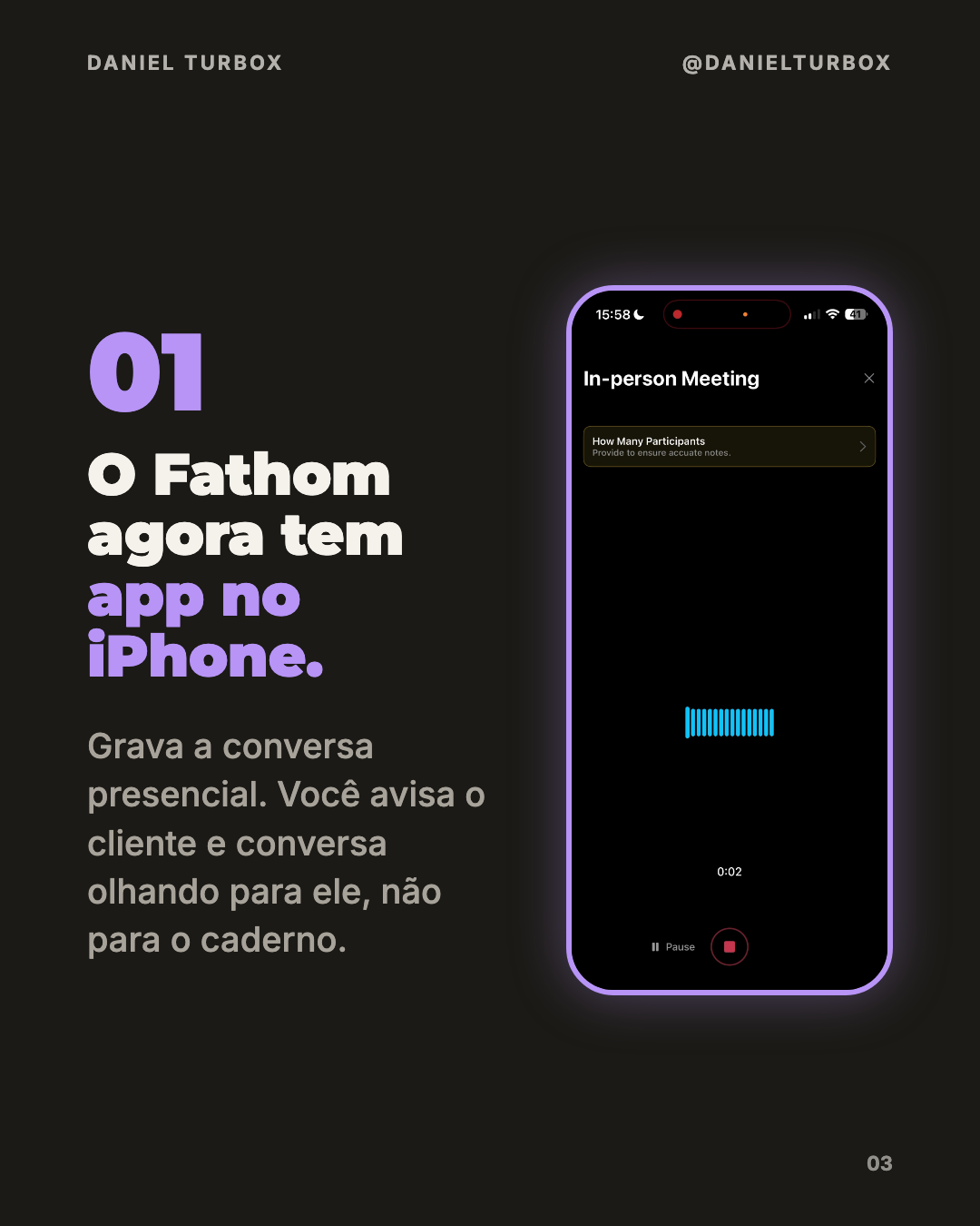 Slide do carrossel de Daniel Turbox: o Fathom agora tem app no iPhone e grava a conversa presencial, com a tela do app gravando